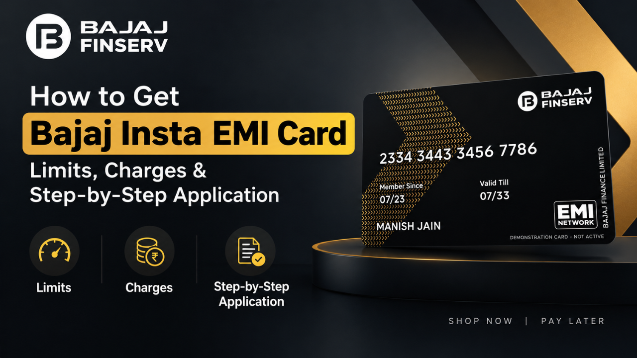 How to Get Bajaj Insta EMI Card: Limits, Charges & Step-by-Step Application