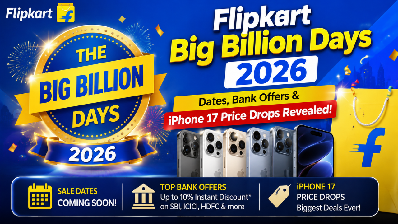 Flipkart Big Billion Days 2026: Expected Dates, Bank Offers & iPhone 17 Price Drops